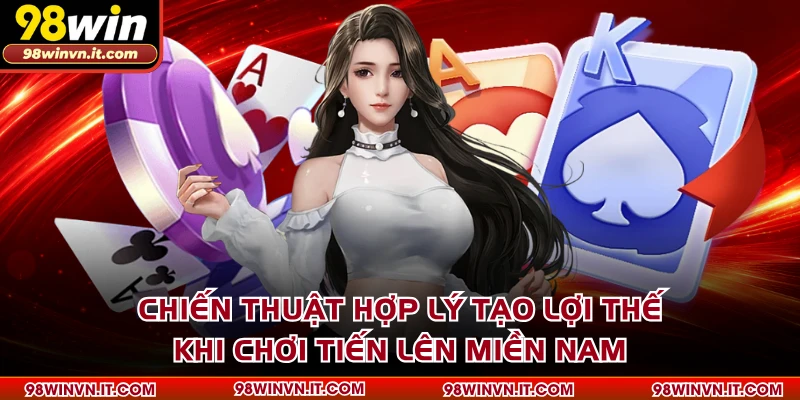 Chiến thuật hợp lý tạo lợi thế khi chơi tiến lên miền Nam