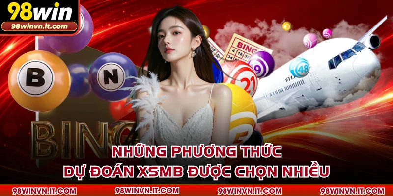 Những phương thức dự đoán XSMB được chọn nhiều
