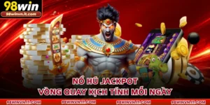 Nổ Hũ Jackpot - Vòng Quay Kịch Tính Mỗi Ngày